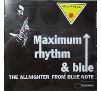 Various Artists - Maximum Rhythm & Blue: THE ALLNIGHTER FROM BLUE NOTE