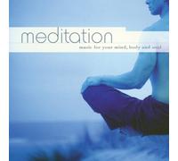 Various Artists - Meditation Music For Your Mind, Body And Soul