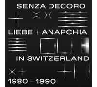 VARIOUS ARTISTS - MEHMET ASLAN PRES.SENZA DECORO: LIEBE + ANARCHIA / SWITZERLAND 1980-1990