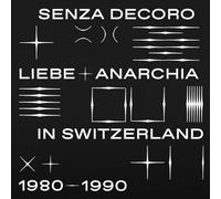 VARIOUS ARTISTS - MEHMET ASLAN PRES.SENZA DECORO: LIEBE + ANARCHIA / SWITZERLAND 1980-1990 [VINYL]