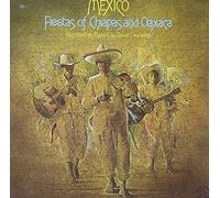 Various Artists - Mexico: Fiestas of Chapas & Oaxaca/Various