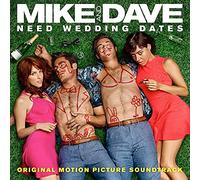 Various Artists - Mike & Dave Need Wedding Dates (Original Soundtrack)