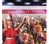 Various Artists - Military Bands Play John Philip Sousa