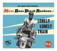 Various Artists – More Boss Black Rockers Vol. 10: Lonely, Lonely Train