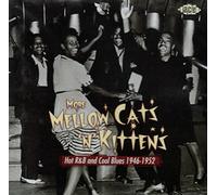 Various Artists - More Mellow Cats & Kittens ~ Hot R&B and Cool Blues 1946-1952