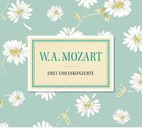 Various Artists - Mozart: Drei Violinkonzerte