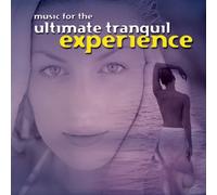 Various Artists - Music for the Ultimate Tranquil Experience