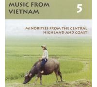 Various Artists - Music From Vietnam, Vol. 5: Minorities From The Central Highla