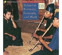 Various Artists - Music of Indonesia, Vol. 18: Sulawesi: Festivals, Funerals and Work