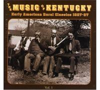 VARIOUS ARTISTS - THE MUSIC OF KENTUCKY: EARLY AMERICAN RURAL CLASSICS 1927-1937