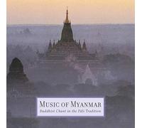 Various Artists - Music of Myanmar: Buddhist Chant in the Pali Tradition
