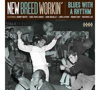 Various Artists - New Breed Workin' ~ Blues With A Rhythm