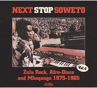 VARIOUS ARTISTS - NEXT STOP SOWETO 4: ZULU ROCK, AFRO DISCO AND MBAQANGA 1975-1986 [VINYL]