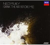 Various Artists - Nico Muhly: I Drink The Air Before Me