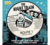 Various Artists - The Night Train - Route 1 - Rare Blues, R&B and Soul for the Dance Floor