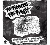 VARIOUS ARTISTS NO FUTURE, NO PAST: FINNISH SPEED & THRASH METAL EXPLOSION 1986-