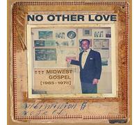 Various Artists - No Other Love : Midwest Gospel (1965-1978) [VINYL]