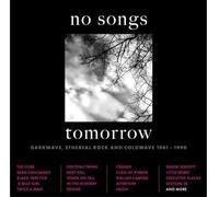 VARIOUS ARTISTS - NO SONGS TOMORROW - A DARKWAVE JOURNEY 1981-1990