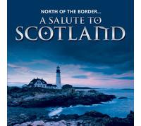 North of the Border - A Salute To Scotland [CD]