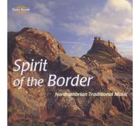 The Spirit of the Border – Northumbrian Traditional Music