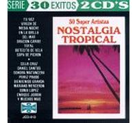 Various Artists - Nostalgia Tropical: 30 Exitos