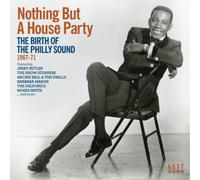 Nothing But A House Party: The Birth Of The Philly Sound 1967-71(CDKEND 466)