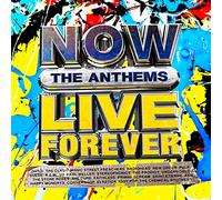 Various Artists - NOW Live Forever: The Anthems