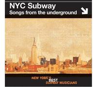 Various Artists - NYC Subway: Songs From the Underground, New York's Best Subway Musicians