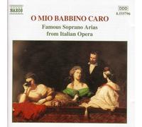 Various - O mio babbino caro: Famous Soprano Arias from Italian Opera