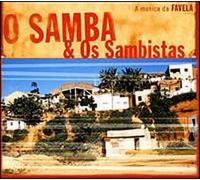 Various Artists - O Samba & Os Sambistas: A Musica Da FAVELA