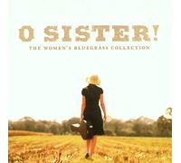 Various Artists - O Sister! The Women's Bluegrass Collection