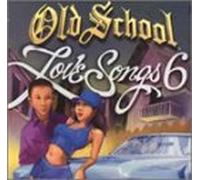 Various Artists - Old School Love Songs 6