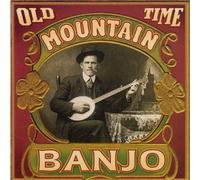 Various Artists - Old Time Mountain Banjo