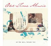 Various Artists - Old Time Music: On the Air, Vol. 2
