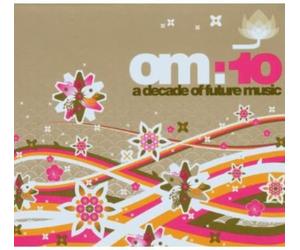Various Artists - Om: 10 A Decade Of Future Music