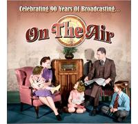 Various Artists - On The Air: Celebrating 90 Years Of Broadcasting (2CD)