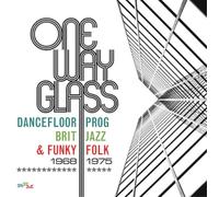 One Way Glass: Dancefloor Prog, Brit Jazz and Funky Folk: 1968-1975 [CD]