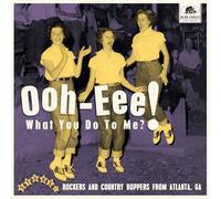 VARIOUS ARTISTS - OOH-EEE! WHAT YOU DO TO ME?! - STARS, INC. ROCKERS AND COUNTRY BOPPERS FROM ATLANTA, GA [10" VINYL]
