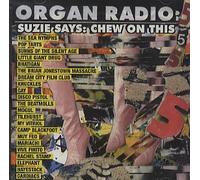 Various Artists - Organ Radio Vol.5: Suzie Says Chew on This