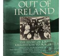 Various Artists - Out Of Ireland: THE STORY OF IRISH EMIGRATION TO AMERICA;ORIGINAL FILM SOUND
