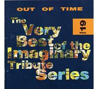 Various Artists - Out Of Time: The Very Best Of The Imaginary Tribute Series