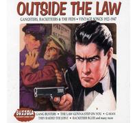 Various Artists - Outside the Law: Gangsters, Racketeers & The Feds: Vintage Songs 1922-1947