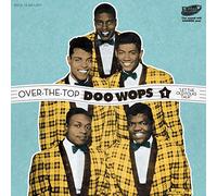 Various Artists - Over The Top Doo Wops Volume 1 - Let The Old Folks Talk