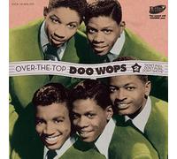 Various Artists - Over The Top Doo Wops Volume 2 - Don't Pull, Don't Push