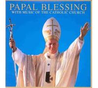 Various Artists - Papal Blessing With Music Of The Catholic Church