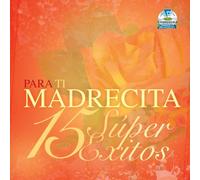 Various Artists - Para Ti Madrecita 15 Super Exitos