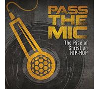 Various Artists - Pass the Mic: The Rise of Christian Hip-Hop