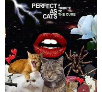Various Artists - Perfect As Cats: A Tribute To The Cure