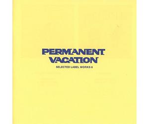 Various Artists - Permanent Vacation - Selected Label Works