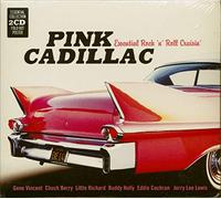 Various Artists - Pink Cadillac: Essential Rock 'n' Roll Cruisin'